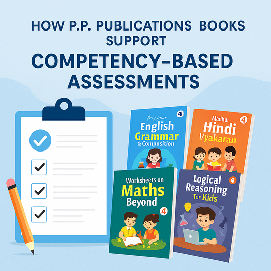 How P.P. Publications Books Support Competency-Based Assessments under NEP 2020