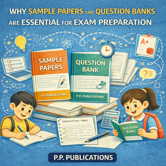 Why Sample Papers and Question Banks Are Essential for Exam Preparation