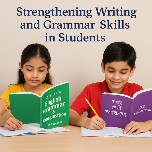 How P.P. Publications’ Books Strengthen Writing and Grammar Skills in Students