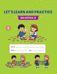 Let's Learn and Practice Balvatika II